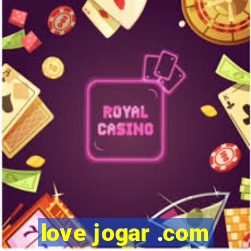 love jogar .com